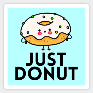 Just Donut | Donut Pun Sticker